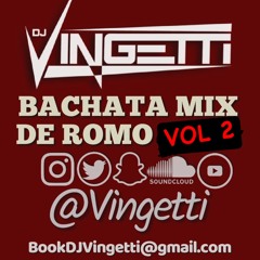 BACHATA MIX DE ROMO VOL 2 - @Vingetti