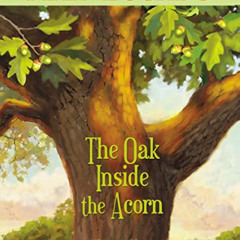 READ EPUB 🖊️ The Oak Inside the Acorn by  Max Lucado EPUB KINDLE PDF EBOOK