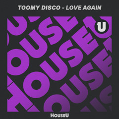 Toomy Disco - Love Again