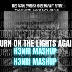 Turn On The Light x Age of love - H3NRI MASHUP