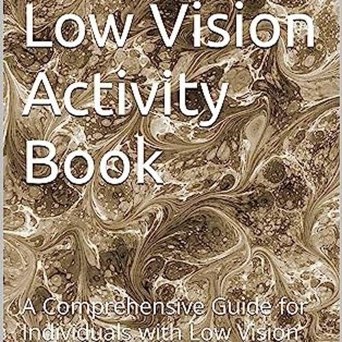 Stream A Vibrant Low Vision Activity Book, A Comprehensive Guide for