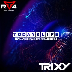 Trixy - Todays Life, Tomorrows Memories