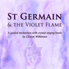 St Germain & The Violet Flame Meditation