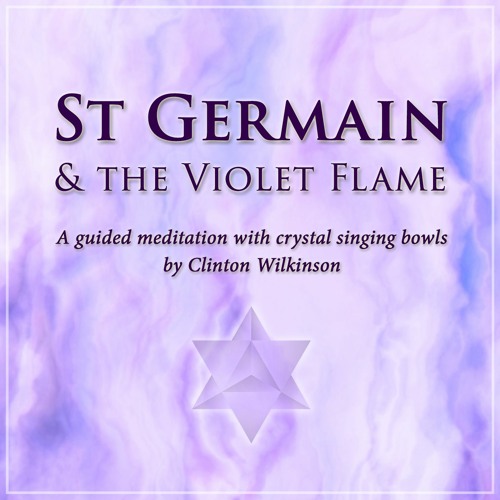 St Germain & The Violet Flame Meditation