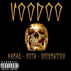 Hamaz - Voodoo ft Jota & Enigmático