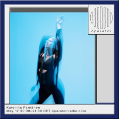 Karoliina Pärnänen ✺ Operator Radio, Rotterdam ✺17th May 2024