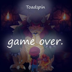 game over. - Toadspin - cover