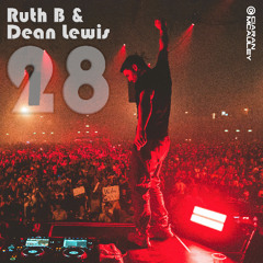 Ruth B & Dean Lewis - 28 (Ciaran McAuley Remix)