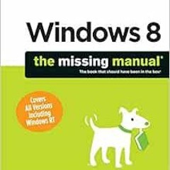 ACCESS [PDF EBOOK EPUB KINDLE] Windows 8: The Missing Manual (Missing Manuals) by David Pogue 📌