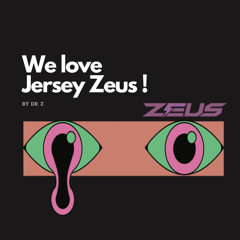 WE LOVE JERSEY ZEUS !