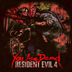 YOU ARE DEAD RE4 (feat. CORPSESICKNESS) [boutta die]