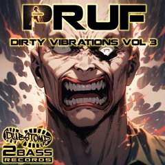 Pruf - Dirty Vibrations Vol 3  Dubstomp 2 Bass Records - DS2B293 OUT NOW!!!