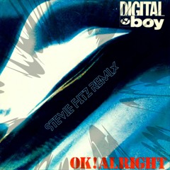 Digital Boy - OK! Alright - (Stevie Fitz Remix) - Free Download
