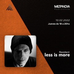 Metanoia pres. Less is more △ Hypnotic Melodies [February]