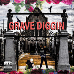 GRAVE DIGGIN ft. NU3V0