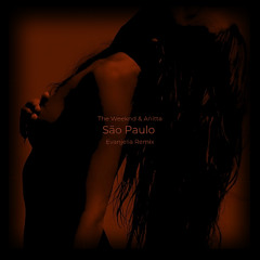 The Weeknd - São Paulo Feat. Anitta ( Evanjelia Remix)