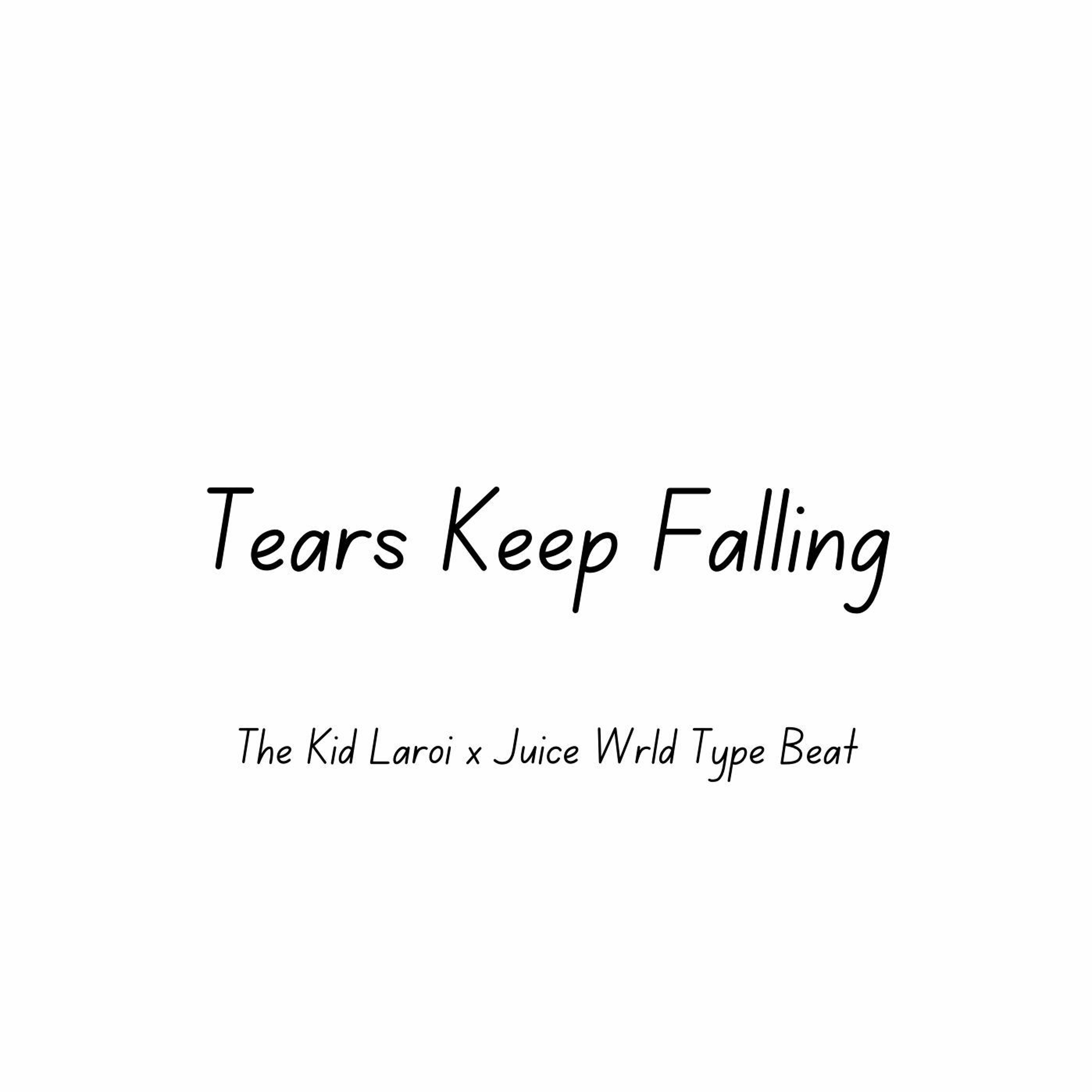 The Kid Laroi x Juice Wrld Type Beat - "Tears Keep Falling" episode artwork