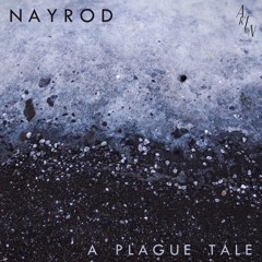 Nayrod - A Plague Tale