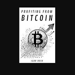 PDF 📖 PROFITING FROM BITCOIN: Short, medium and long term strategies. Read online