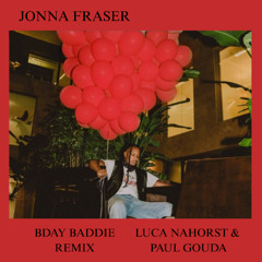 BDAY BADDIE (PAUL GOUDA X LUCA NAHORST)