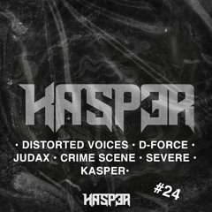 Kasperkast Episode #24 / Featuring Distorted Voices, Judax, D-Force, Crime Scene and Severe