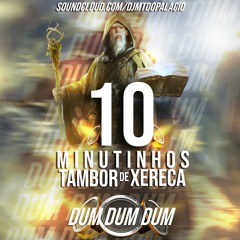 10 MINUTOS DE TAMBOR XERECA ((DJ MT DO PALACIO)) insta: @djmtdopalacio