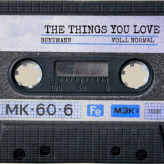 The Things You Love