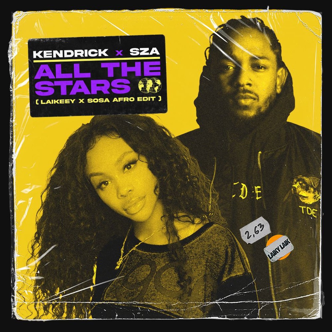 Stream Kendrick X SZA • All The Stars (Laikeey X Sosa Afro Edit