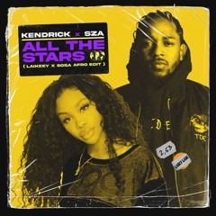 Kendrick X SZA • All The Stars (Laikeey X Sosa Afro Edit)