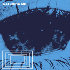 Watching Me