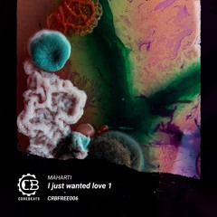 Maharti - I Just Wanted Love (CRBFREE07)