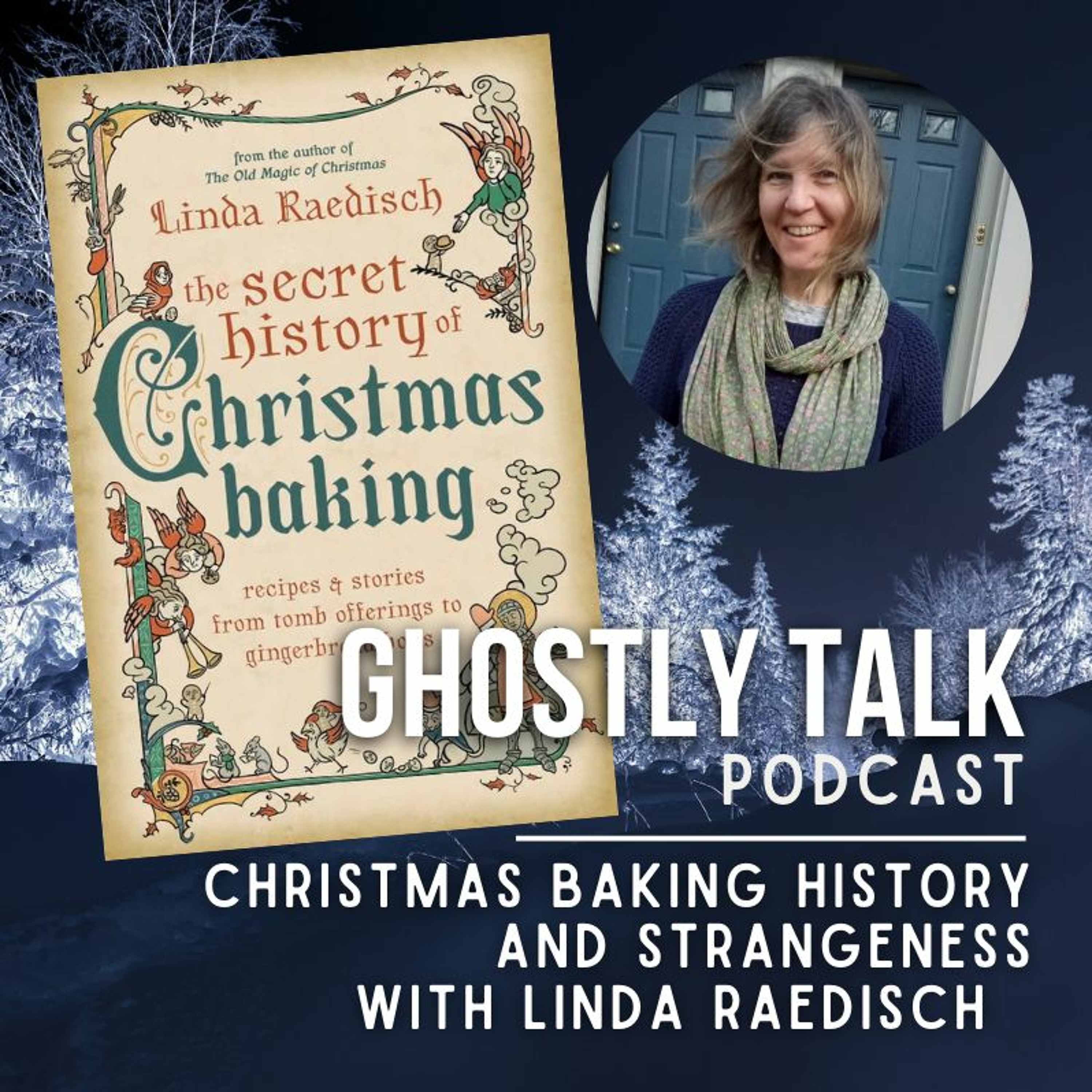 Ep 200 - Linda Raedisch | Christmas Baking History and Strangeness