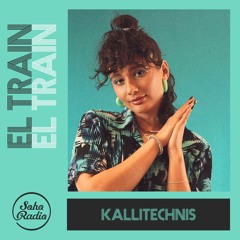 El Train Radio Episode 012 W/ KALLITECHNIS