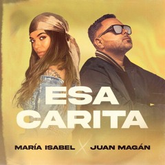 María Isabel & Juan Magan - Esa Carita ( JOSEMI DJ EDIT 2020 )