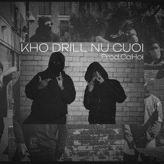 KHÓ DRILL NỤ CƯỜI | Prod.CaHoi