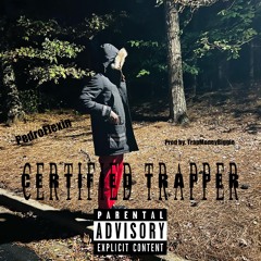 CertifiedTrapper (Prod by.Trapmoneybiggie)