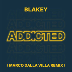 Addicted (Marco Dalla Villa Remix)