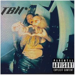 TBH*