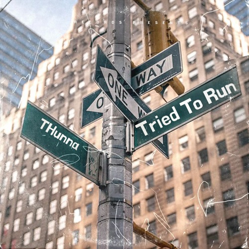 Tried To Run - THunna