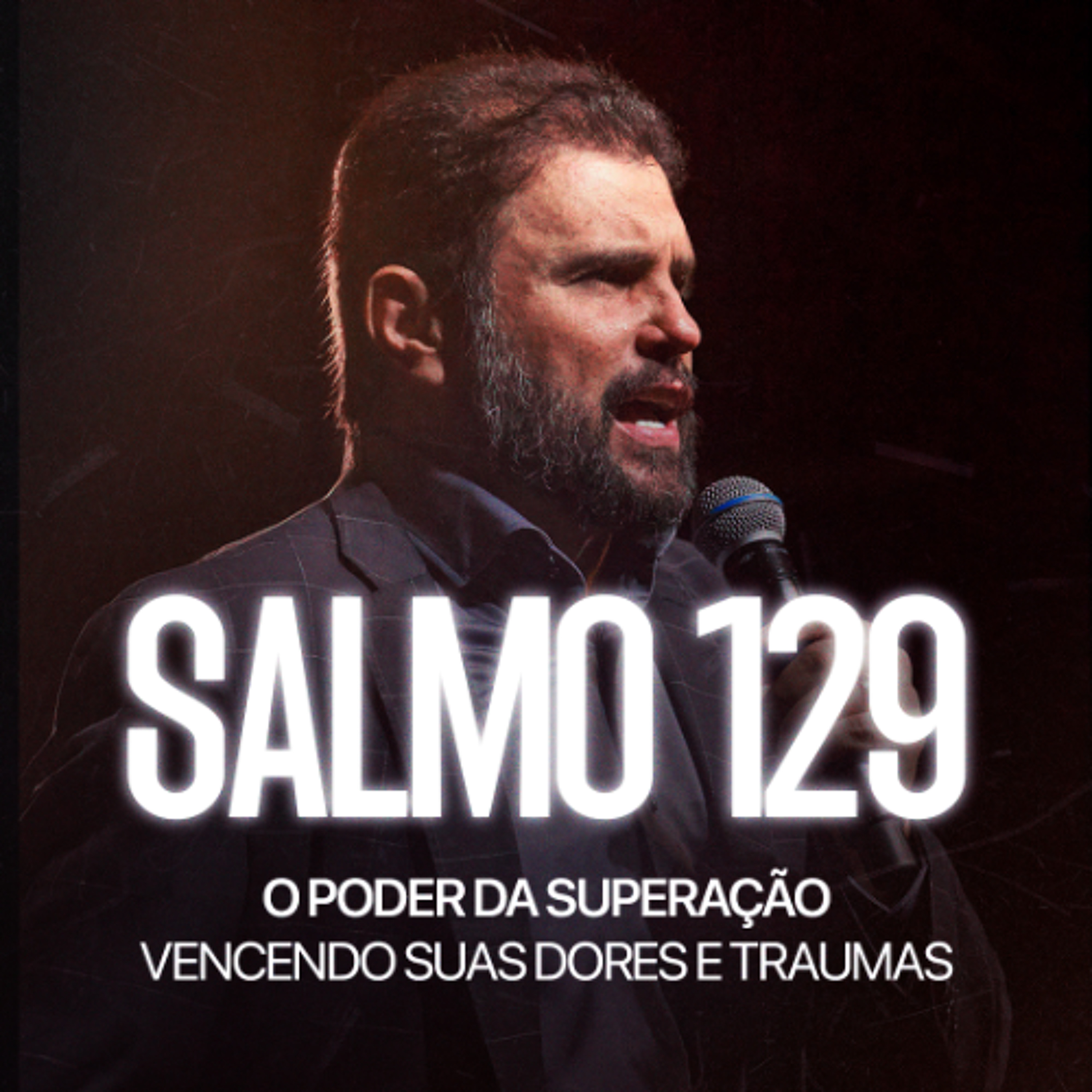 #584 - Salmo 129 - O poder da superação - Vencendo suas dores e traumas | JB Carvalho