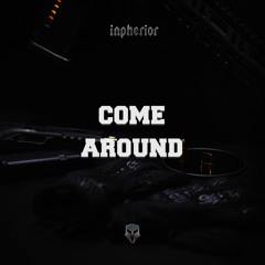 Inpherior - Come Around