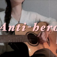 Taylor Swift - Anti-Hero (Acoustic cover)