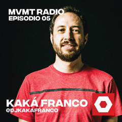 Kaká Franco - MvmntRadio Ep05
