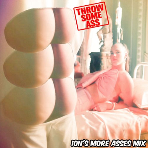 Sofi Tukker - Throw Some Ass (Ion's More Ass In The Club Mix)