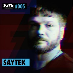 SAYTEK live at Ministry Of Sound @ Rave The Planet PODcst #005