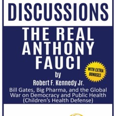 [PDF] Download Summary and Discussions of The Real Anthony Fauci By Robert F.