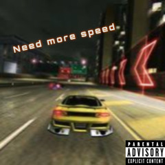 need more speed