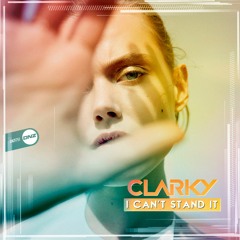 Clarky - I can't stand it