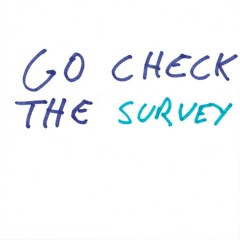 Go Check The Survey