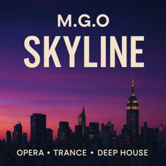 M.G.O - Skyline(Deep House, Opera&Trance 2025)